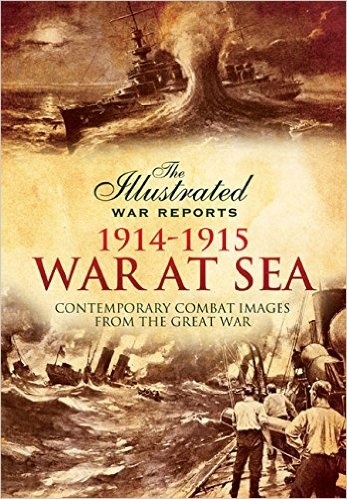 The Great War at Sea. The Opening Salvos ". Contemporary Combat Images from the Great War. Contemporary Combat Images from the Great War"