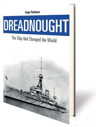 Dreadnought. The Ship that Changed the World