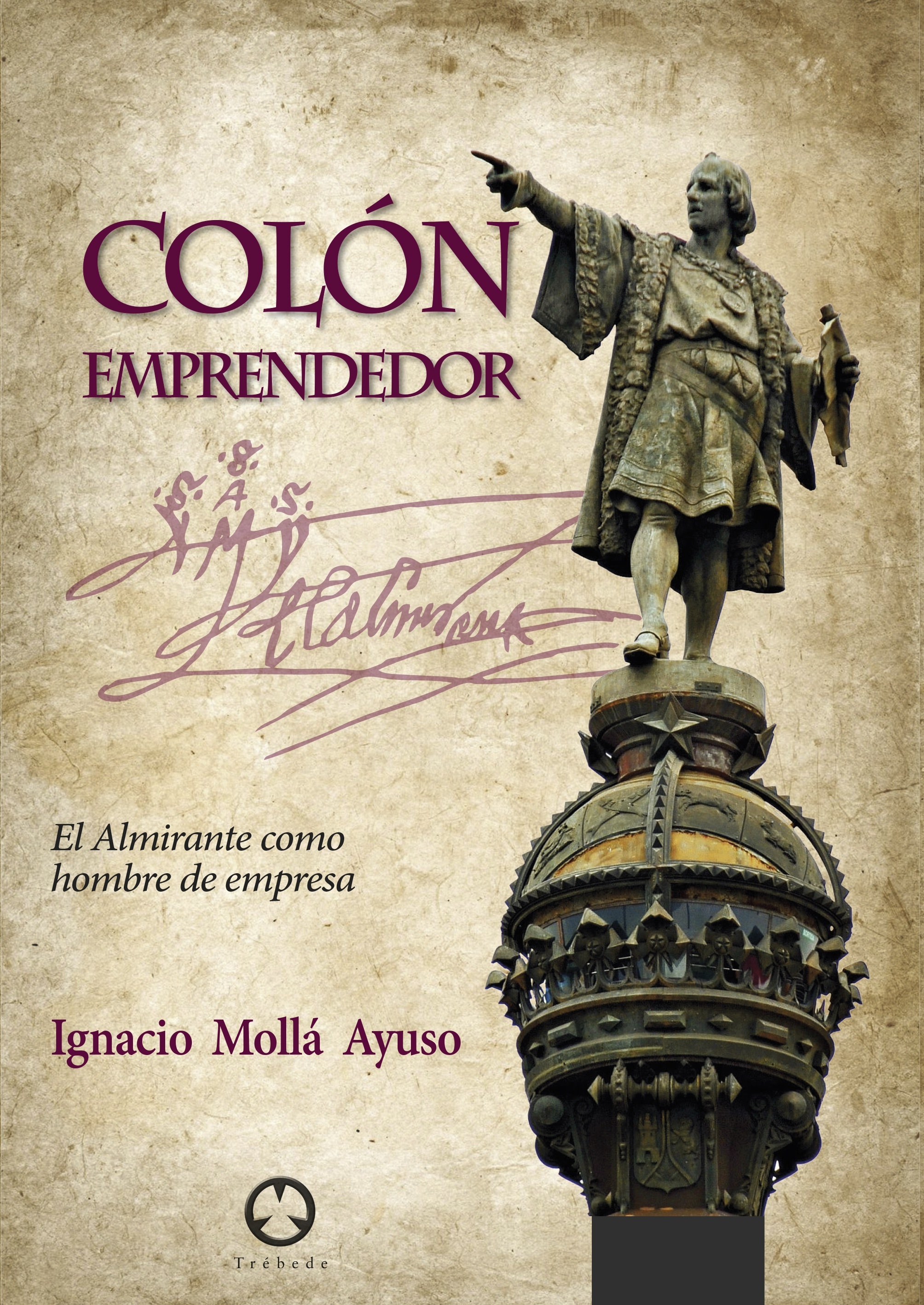 Colón emprendedor "El Almirante como hombre de empresa"