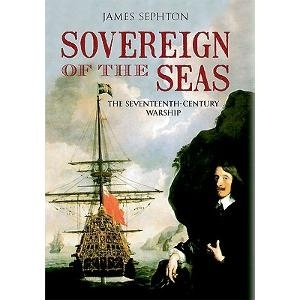 Sovereign of the seas "the seventeenth-century warship"