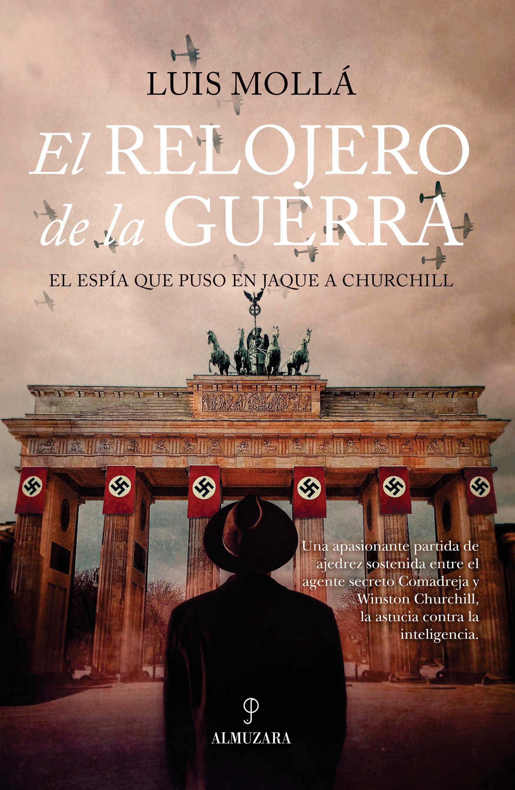 El relojero de la guerra. El espía que puso en jaque a Churchill.