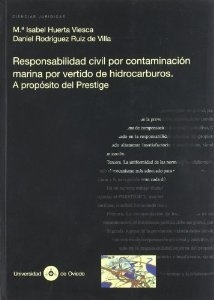 Responsabilidad civil por contaminación marina por vertido de hidrocarburos a proposito del Prestige