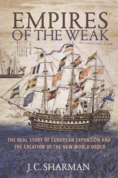 Empires of the weak "the real story of european expansion and the creation of the New"