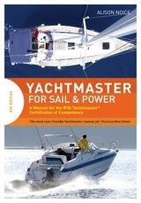 Yachtmaster for Sail and Power "A Manual for the RYA Yachtmaster Certificates of Competence"