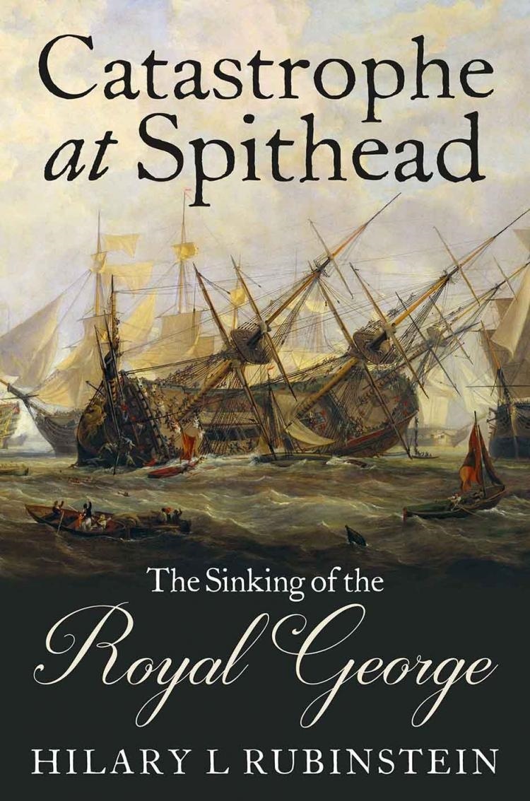 Catastrophe at Spithead "The sinking of the Royal George"
