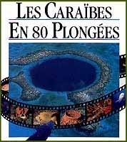 Les Caraibes en 80 Plongées