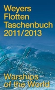 Weyers flotten taschenbuch 2013/2015 "warships of the world fleet handbook"
