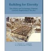 Building for eternity "the history and technology of roman concrete engineering in the"