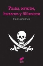 Piratas, corsarios, bucaneros y filibusteros