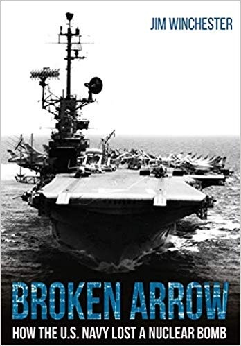 Broken Arrow "How the U.S. Navy Lost a Nuclear Bomb"