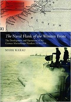 The naval flank of the western front "the development and operations of the german marineKorps Flander"