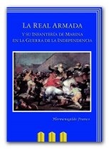 La Real Armada "y su Infantería de Marina en la Guerra de la Independencia, 1808"