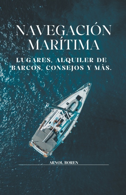 Navegación marítima, lugares, alquiler de barcos y mas.