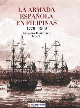 La Armada Española en Filipinas 1770-1900 (2 Tomos) "Estudio histórico / Corpus documental"
