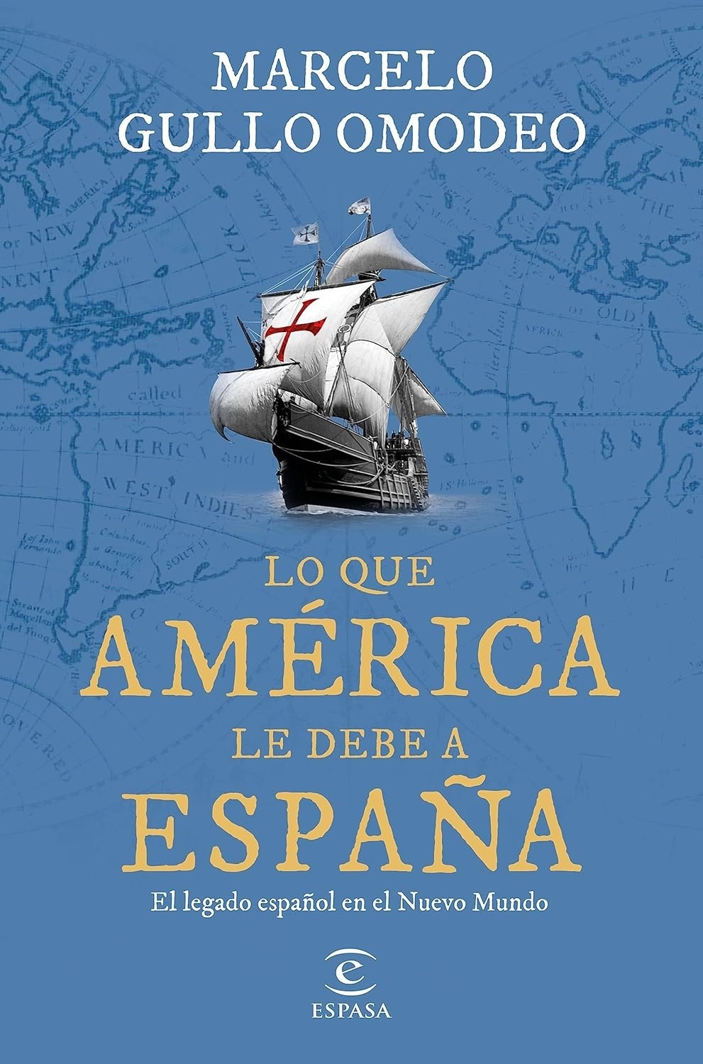 Lo que América le debe a España "El legado español en el Nuevo Mundo"