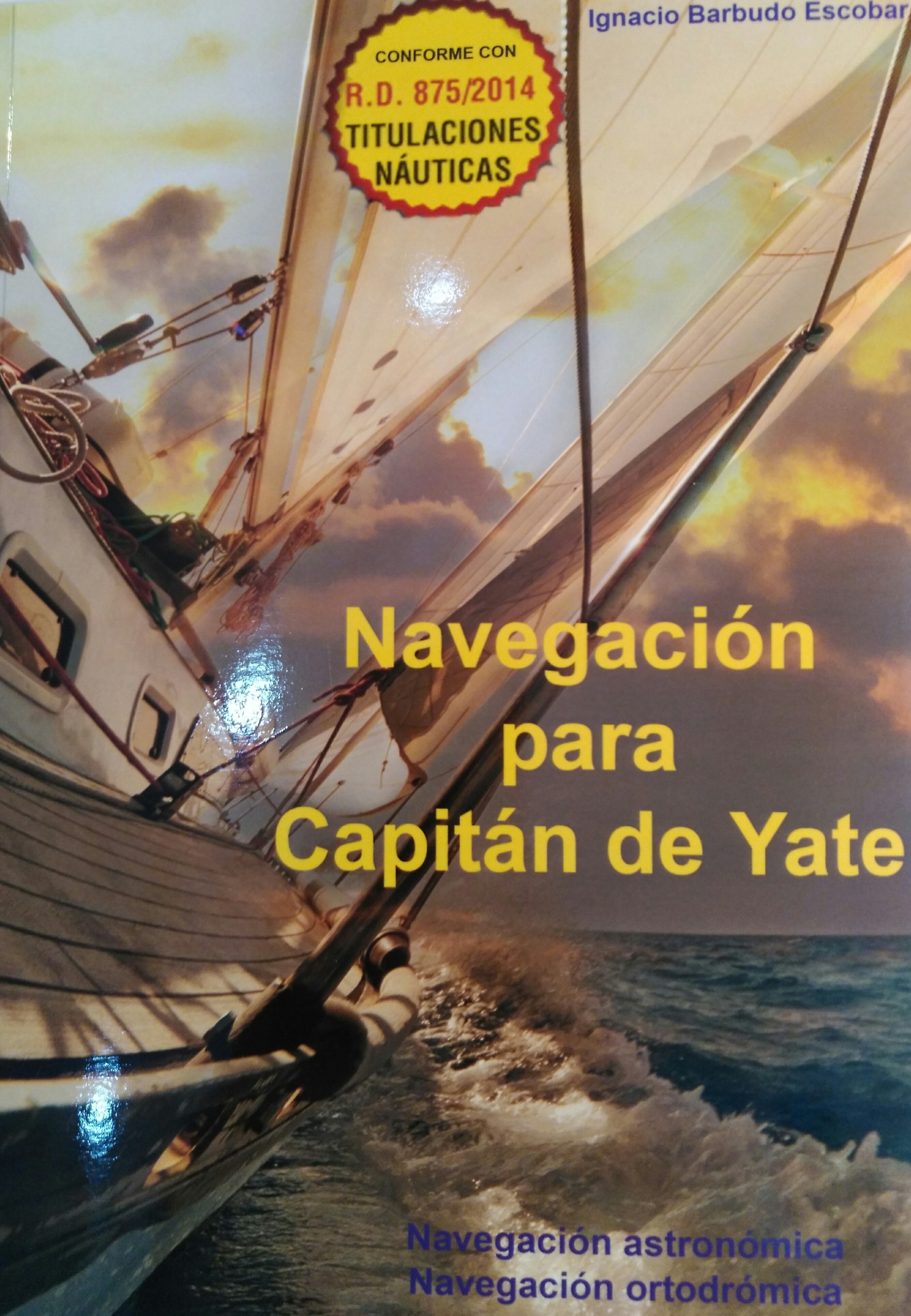 Navegación para Capitán de Yate "Navegación Astronómica - Navegación Ortodrómica"