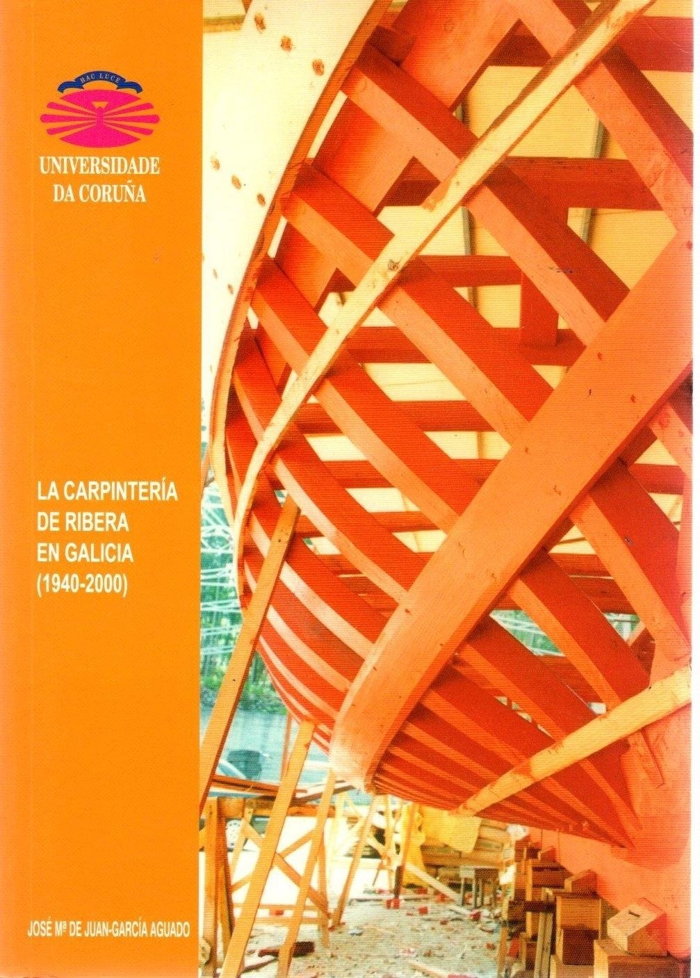 LA CARPINTERÍA DE RIBERA EN GALICIA (1940-2000) 2ª EDIC.
