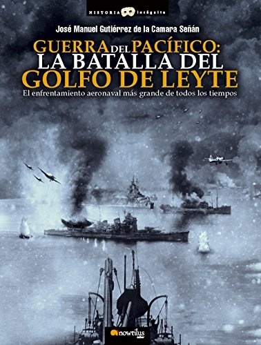 Guerra del Pacífico "La Batalla del Golfo de Leyte"