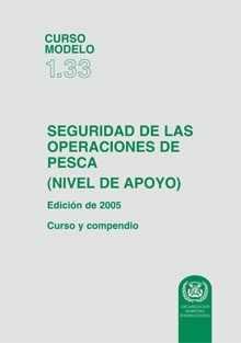 Model Course 1.33 e-book: Safety of Fishing Operations (Support level), 2005 Spanish Edition "Seguridad de las operaciones de pesca (nivel de apoyo)"