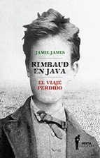 Rimbaud en Java "el viaje perdido"