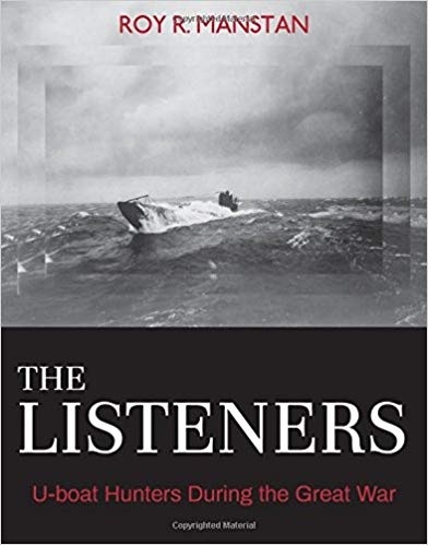 The Listeners: U-boat Hunters During the Great War