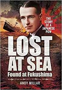 Lost at sea "Found at Fukushima. The story of a japanese POW"