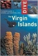 The Dive Sites of the Virgin Islands. Comprehensive Coverage of diving and snorkelling