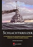 Schlachtkreuzer "La historia de los cruceros de batalla alemanes en la Primera Gu"