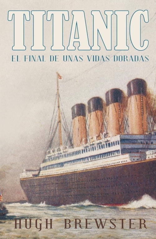 Titanic "El final de unas vidas doradas"