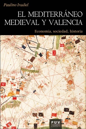 El mediterráneo medieval y Valencia "Economía, sociedad, historia"