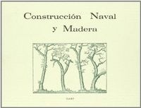 Construcción naval y madera "Extracto del libro editado en Madrid el año 1880 "Tratado de mad"
