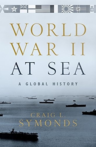 WORLD WAR II AT SEA "A Global History"