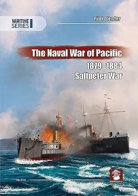 The Naval War of Pacific, 1879-1884 : Saltpeter War