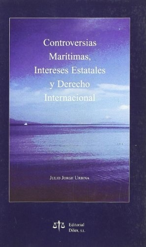 Controversias marítimas, intereses estatales y derecho internacional