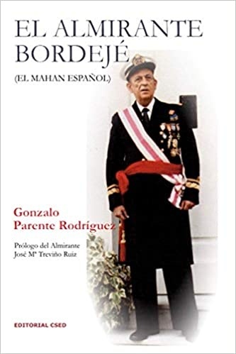 El Almirante Bordejé: (El Mahan español) (Spanish Edition)