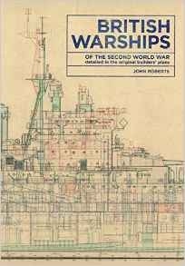 British warships of second world war "detailed in the Original Builders' Plans"
