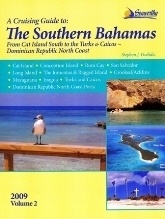 A Cruising Guide to The Southern Bahamas "From Cat Island South to the Turks & Caicos-Dominican Republic N"