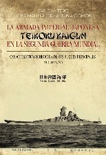La Armada Imperial Japonesa (Teikoku Kaugun) en la Segunda Guerra Mundial Vol.1