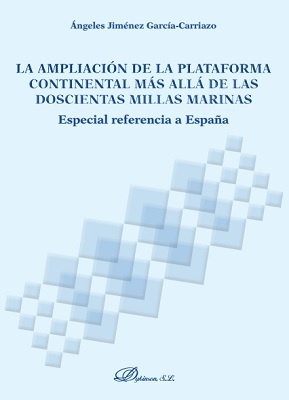 La ampliación de la plataforma continental más allá de las doscientas millas mar "Especial referencia a España"