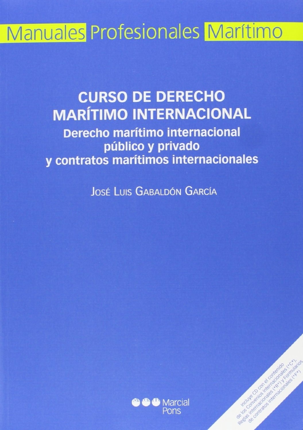 Curso de derecho marítimo internacional "Derecho marítimo internacional público y privado y contratos mar"