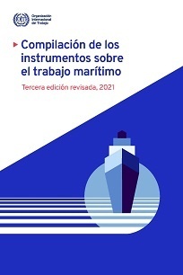 Compilación de los instrumentos sobre el trabajo marítimo - Tercera edición revisada, 2021