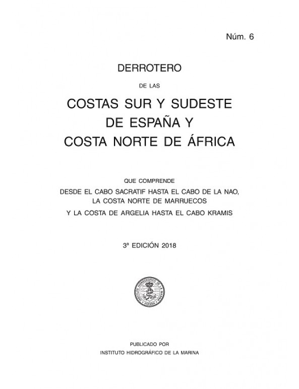 Derrotero 6. Costa sur y sudeste de España y costa norte de África. Edición 2018 "Desde el cabo Sacratif al cabo de la Nao, la costa norte de Marr"