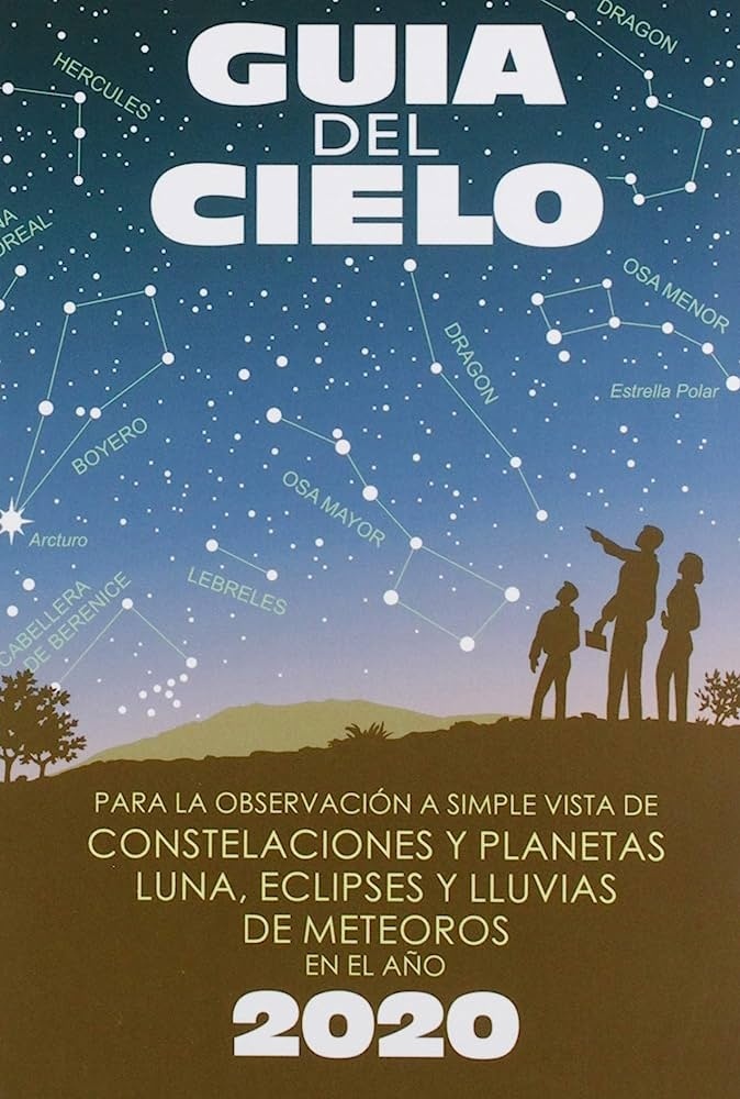 Guía del cielo 2020 "Para la observación a simple vista de constelaciones y planetas,"