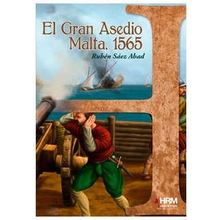 El Gran Asedio "Malta, 1565"