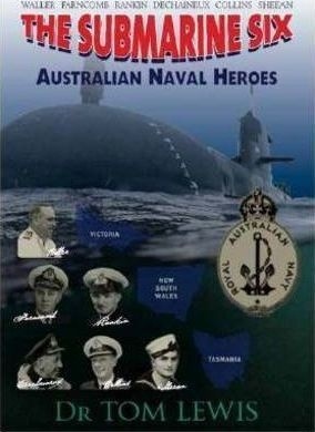 The submarine six. Australian naval heroes