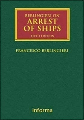 Berlingieri on Arrest of Ships: Volumes I and II