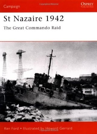 St Nazaire 1942: The Great Commando Raid