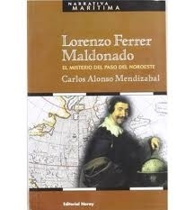Lorenzo Ferrer Maldonado "el misterio del paso del noroeste"