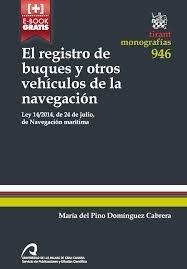El registro de buques y otros vehículos de la navegación "Ley 14/2014, de 24 de julio, de Navegación marítima"
