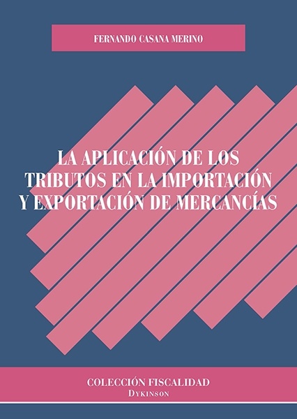 LA  APLICACIÓN DE LOS TRIBUTOS EN LA IMPORTACIÓN Y EXPORTACIÓN DE MERCANCÍAS